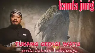tukang gedigi watu - kanda jurig