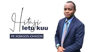 🔴#LIVE HITAJI LETU KUU | PR ROBNSON JOHNSON | IBADA KUU