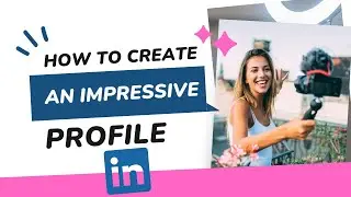 LinkedIn for UGC Creators: How to Create an Impressive Profile