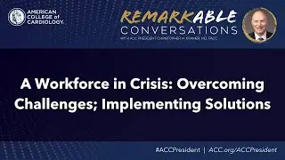 REMARKable Conversations | A Workforce in Crisis: Overcoming Challenges; Implementing Solutions