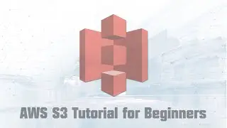 AWS S3 Tutorial for Beginners