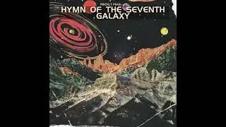 Hymn Of The Seventh Galaxy | FULL ALBUM