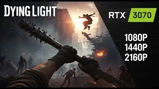 MSI GP66 | RTX 3070 | Dying Light | Ультра-настройки | 1080P 1440P 2160P | Тест игрового процесса...