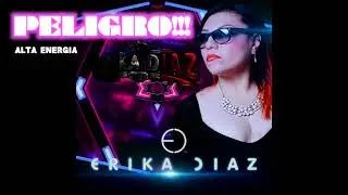Erika Díaz, Peligro!!!