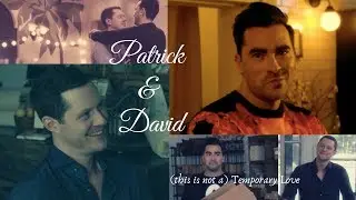 Patrick & David || This is not a temporary love