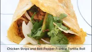 Chicken Strips and Bell Pepper Frankie Tortilla Roll