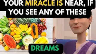 YOUR MIRACLE IS NEAR, WHEN YOU SEE THESE 7 DREAMS