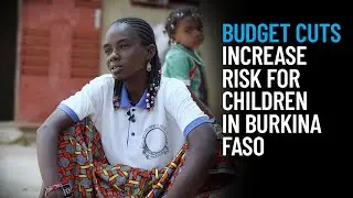 Budget Cuts Increase Risk for Children in Burkina Faso