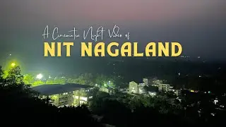 NIT Nagaland Campus  tour | A Cinematic Night Video