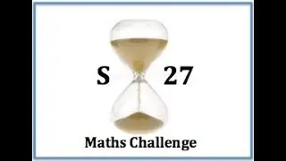 Egg timer maths challenge : problem S.27 : algebra