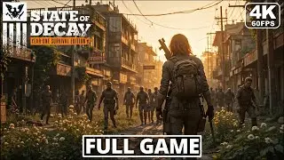 STATE OF DECAY Gameplay Walkthrough FULL GAME [4K 60FPS] - No Commentary
