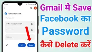 Gmail se facebook ka password kaise delete kare | How to remove saved facebook password from gmail