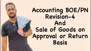 CA Foundation Accounting BOE / PN Revision 4 And Sale of Goods on Approval or Return Basis