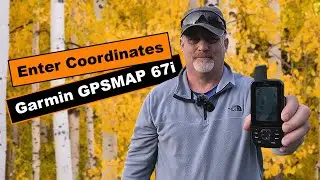 Enter Coordinates on the Garmin GPSMAP 67i