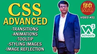 Video 51: Advanced CSS | Transitions, Animations, Tooltip, Styling Images, Image Reflection