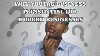 21 Reasons Why Youtag Business is Essential for Modern Businesses