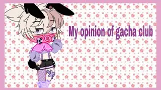 My opinion on gacha club. ( A short ass video) . #Gachaclub