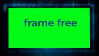 Free frame background/foreground I Green Screen You Can Add to Your Videos