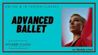 Advanced Ballet with Maddy Lever BreakOut Studios Online Classes 052822
