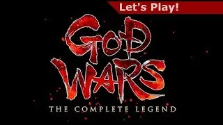 Let's Play: God Wars - The Complete Legend