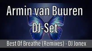 Armin van Buuren  -  Best Of Breathe (Remixes) (DJ Jonex Festival Set 2026)
