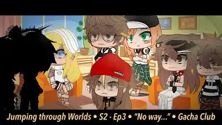 RE - Jumping Through Worlds • S2 - Ep3: Loved Ones • Gravity Falls AU • GachaClub
