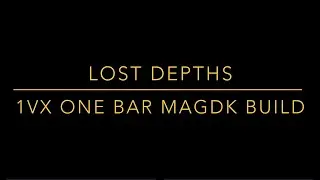 1vX One Bar MagDK build Lost Depths