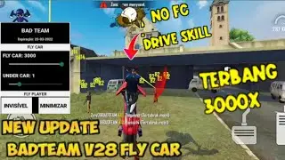 UPDATE CHEAT FF 2022 MOD MENU BAD TEAM V28 DRIVE SKILL MOBIL TERBANG 3000X
