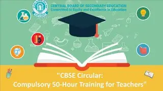 CBSE Circular Compulsory 50 Hours training for all Teachers @cbseTraining0729