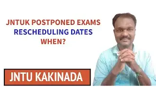 JNTUK POSTPONED EXAMS RESCHEDULING DATES WHEN?#jntuk