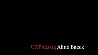 UXPA 2014 Aline Baeck - UXPA 2014 Conference
