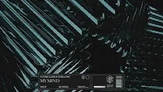 Future Class & Gorillowz - My Mind