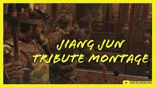 [For Honor] JIANG JUN TRIBUTE MONTAGE