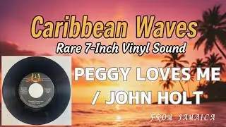 【Reggae】Peggy Loves Me / John Holt