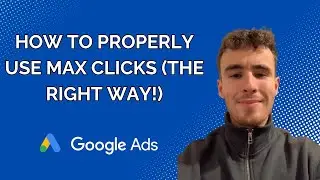 How To Effectively Use A Max Clicks Bidding Strategy Inside Google Ads