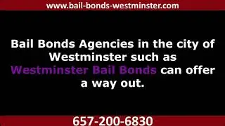 Bail Bonds Westminster, CA. (657) 200-6830, Westminster Jail Release.