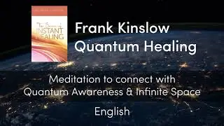 Frank Kinslow - Quantum Awareness Technique Meditation