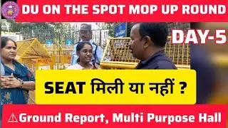 🚨DU On The Spot Mop Up Round :How Candidates 😱 Got Seat On Day 5 ? ll Ground Report ll 27 Sep Review
