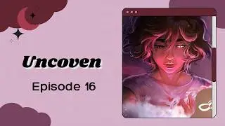 Uncoven - &Eacute;pisode 16 : J'ai eu la peur de ma vie !! 😭