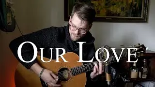 Our Love || Gary Clark Jr. (acoustic guitar cover)