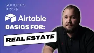 Начало работы с Airtable для недвижимости &mdash; курс для начинающих &mdash; часть 1