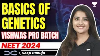 Basics of Genetics | First Free Class | Biology | Vishwas Pro Batch NEET 2024 | Seep Pahuja
