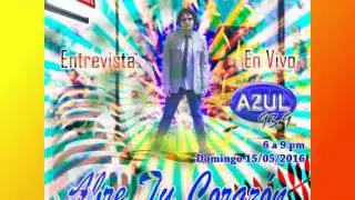 Abre Tu Corazon por Azul 93.9 - entrevista con Zarik Medina