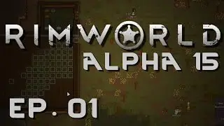 RimWorld Alpha 15 | Ep 1 | Drugs and Deep Drilling | Let's Play RimWorld!