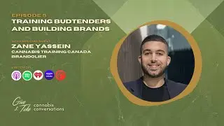 Training Budtenders and Building Brands w/ Zane Yassein (Cannabis Training Canada, Brandolier)