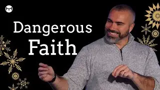 Dangerous Faith | Adam Barton | Mosaic Wadsworth 12/07/2025