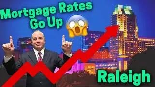 Interest Rates Go Up & So Do Home Prices in Raleigh-Durham