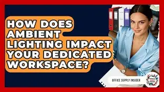 How Does Ambient Lighting Impact Your Dedicated Workspace? - Office Supply Insider