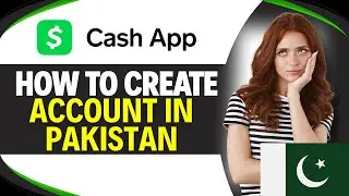 How to CREATE CASH APP ACCOUNT in PAKISTAN (Easy Guide)
