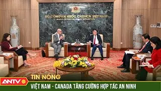 Việt Nam - Canada thúc đẩy hơn nữa hợp tác an ninh, thực thi pháp luật | ANTV